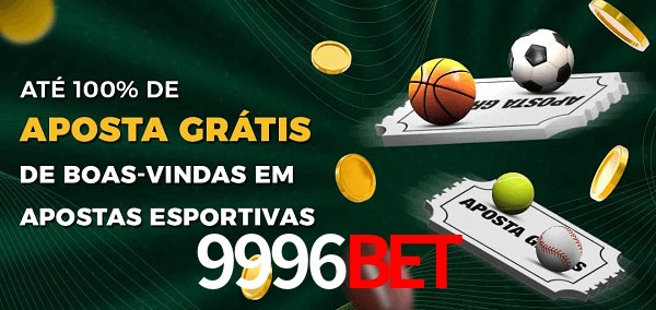 9996bet Ate 100% de Aposta Gratis